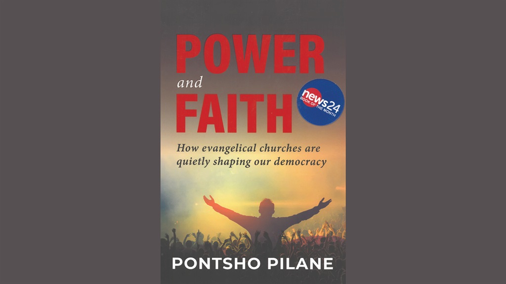 Power and Faith: How Evangelical Churches Are Shaping Our Democracy by Pontsho Pilane.