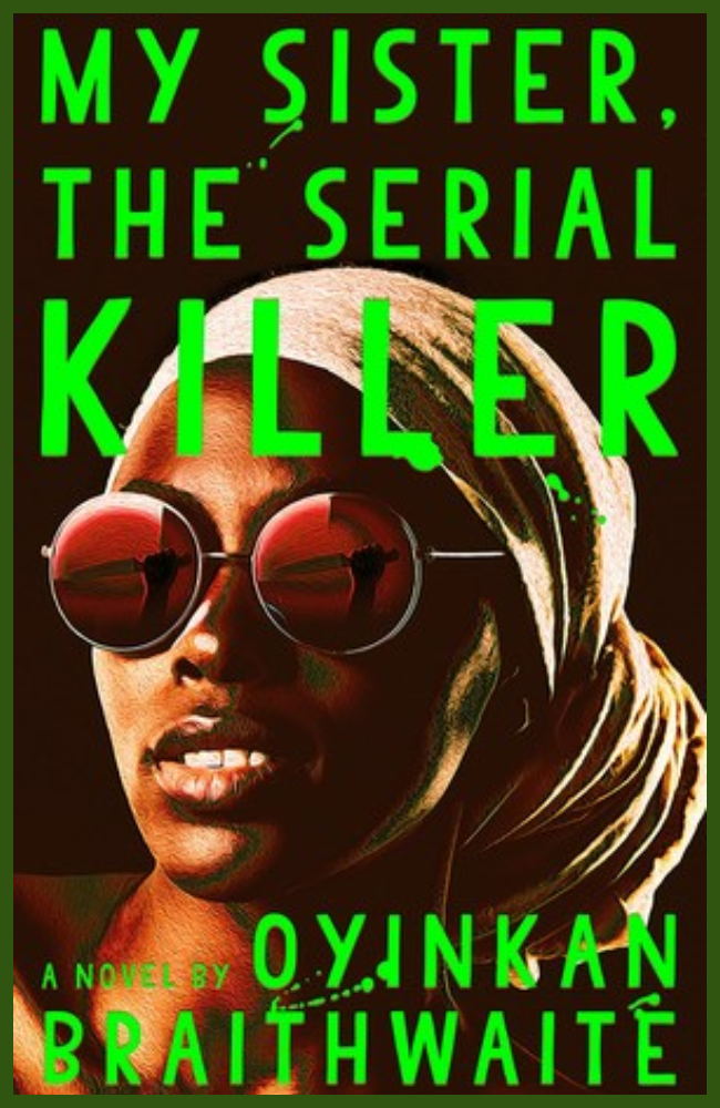 My Sister The Serial Killer by Oyinkan Braithwaite