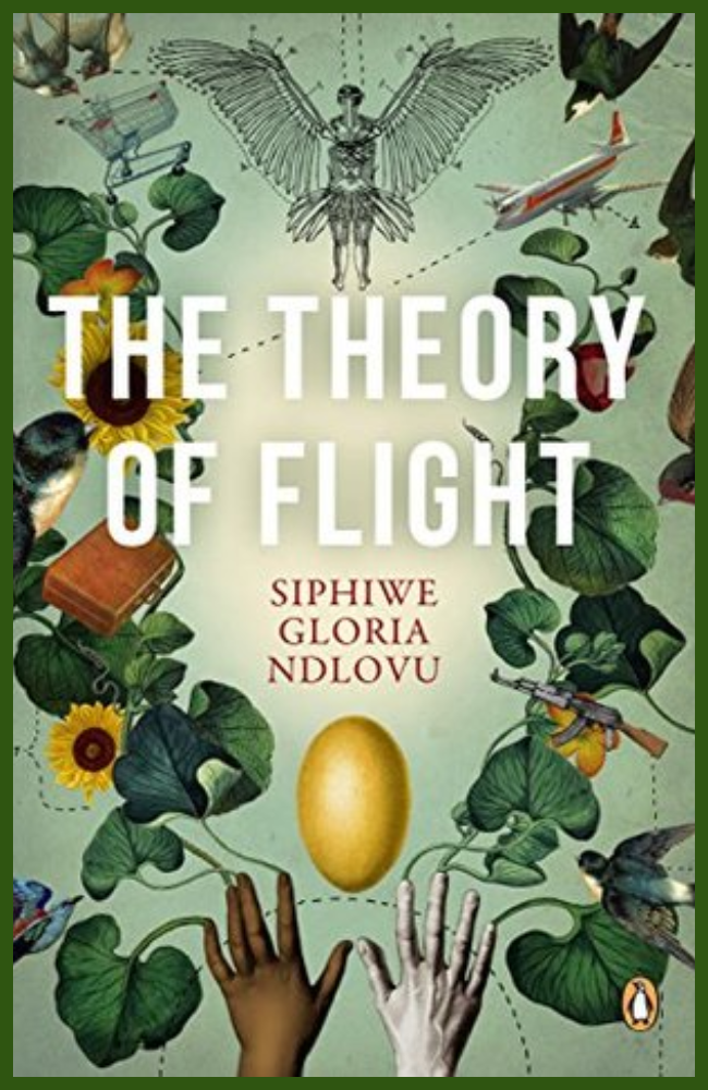 The Theory of Flight by  Siphiwe Gloria Ndlovu