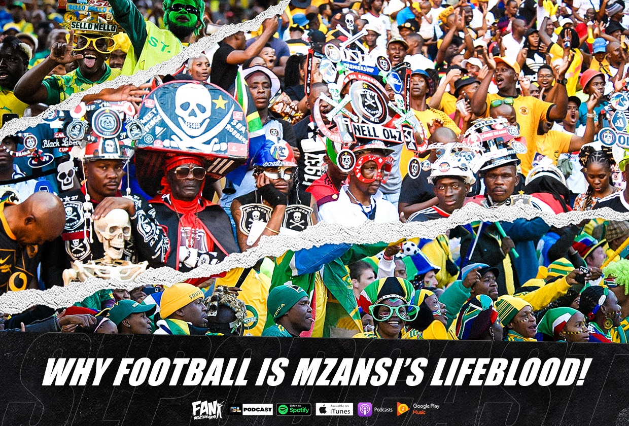 Why Football Is Mzansi’s Lifeblood