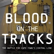 DOCUMENTARY | Blood on the Tracks: The Battle for Cape Town's Central Line