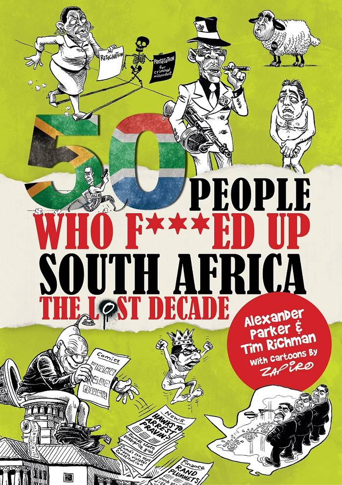 Cover of 50 People Who F***ed Up South Africa. PHOTO: 