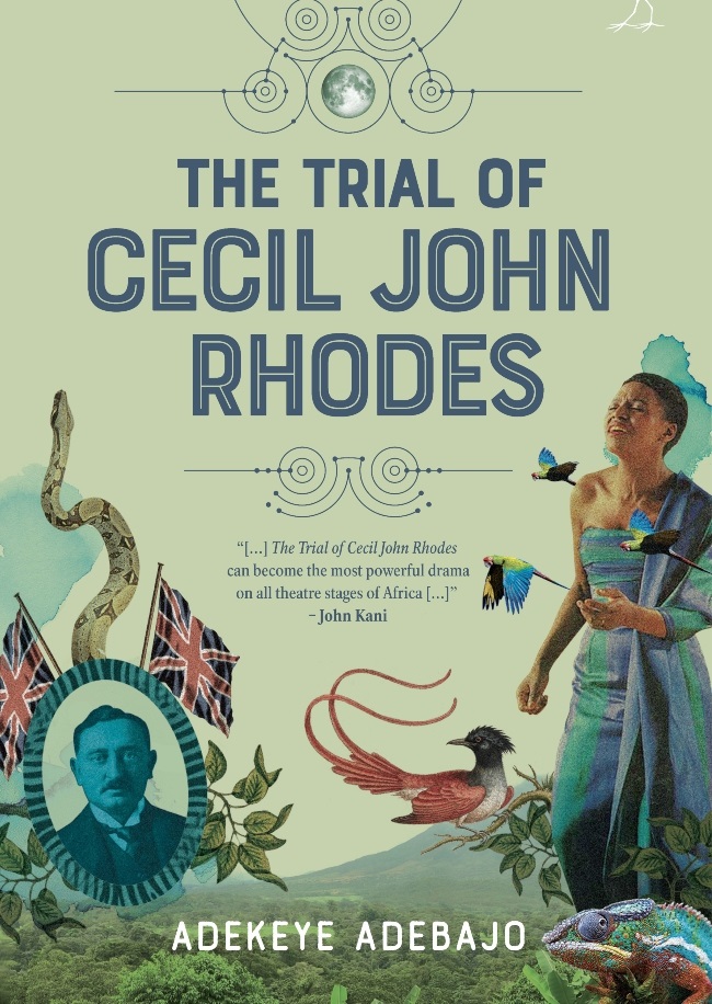 The Trial of Cecil John Rhodes By Adekeye Adebajo 