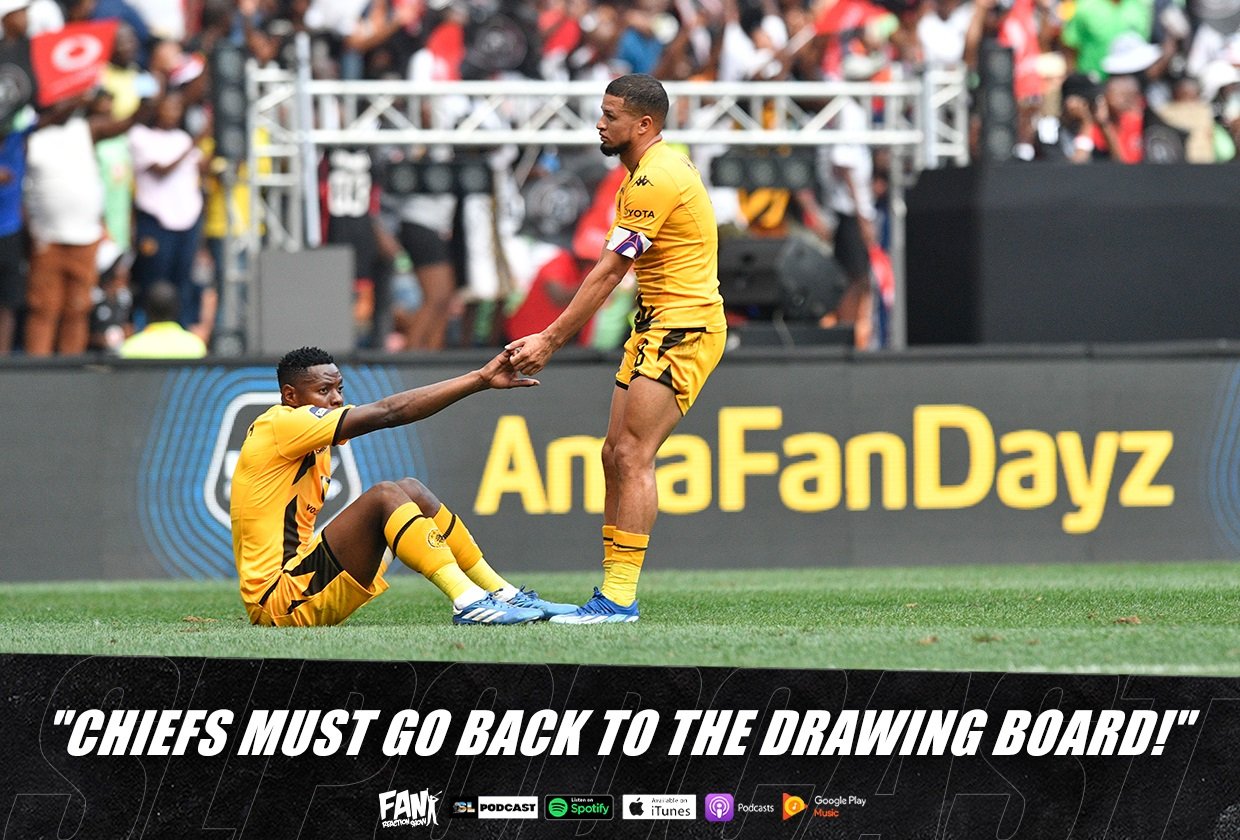 “Kaizer Chiefs Must Go Back To The Drawing Board!"