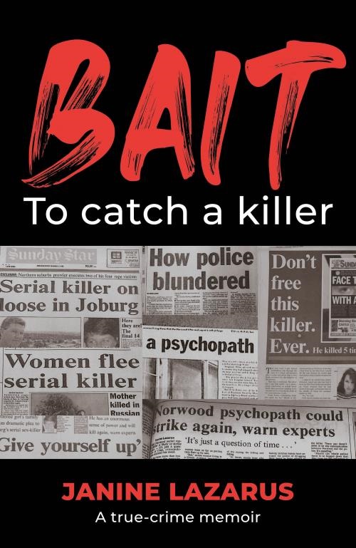 Bait: To Catch a Killer by Janine Lazarus (Supplied by Melinda Ferguson Books) 