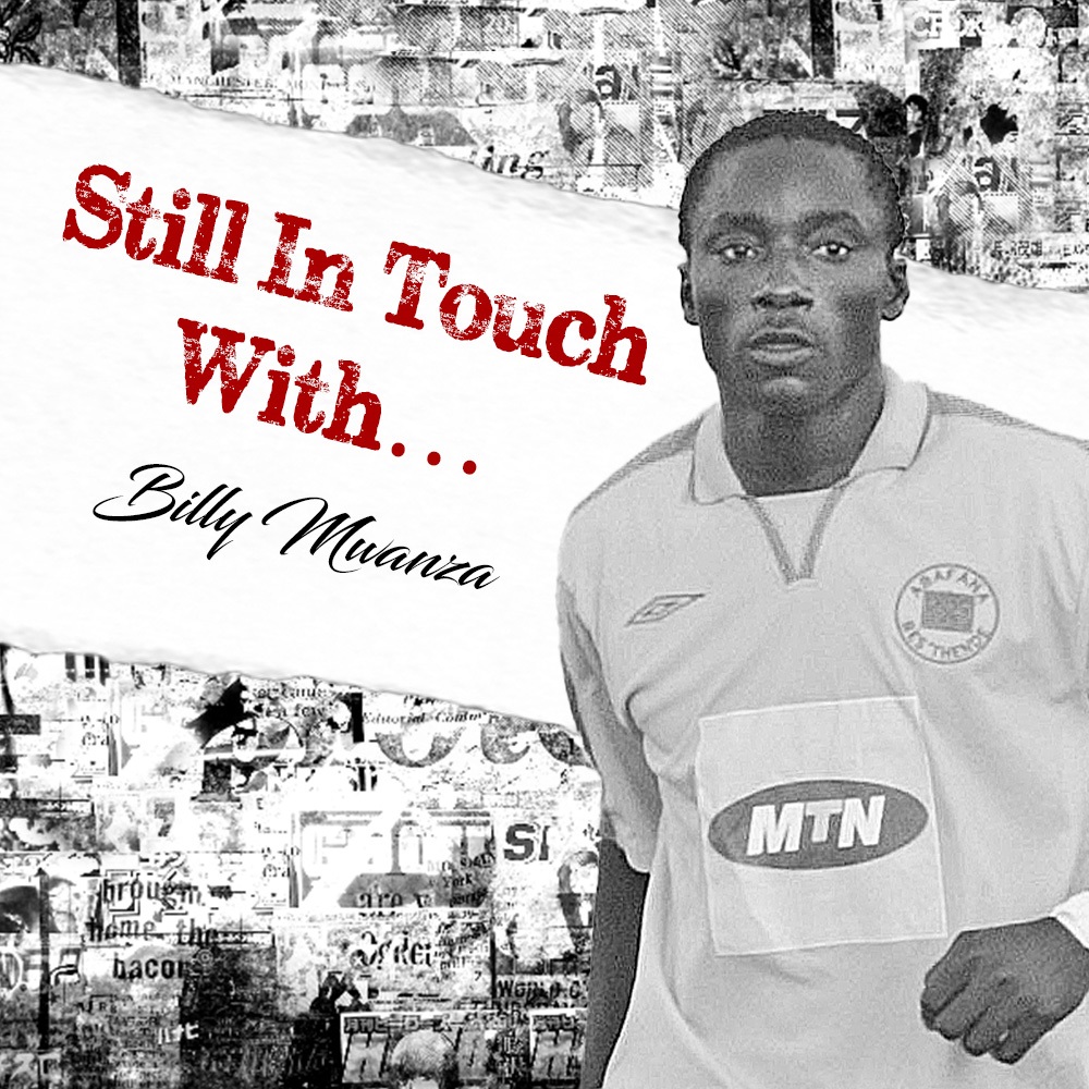 Still In Touch With Billy Mwanza