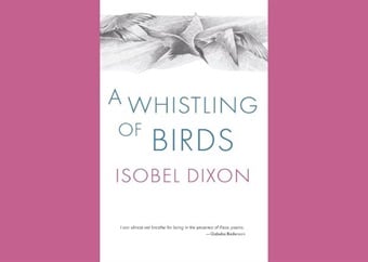 REVIEW | Isobel Dixon's poems in A Whistling of Birds form a rich and extensive tapestry 