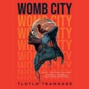 REVIEW | Womb City: A speculative fiction and horror novel of anxiety, trauma, and hope