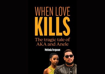 REVIEW | Melinda Ferguson's When Love Kills is a deep dive into AKA and Anele's captivating tragedy