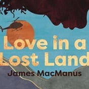 FIRST CHAPTER | Love in a Lost Land by James MacManus intertwines the personal with the political