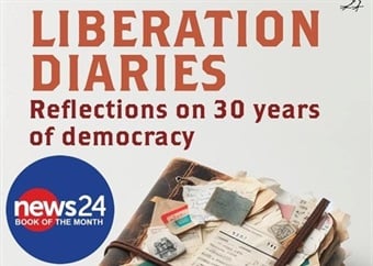 EXCERPT | Liberation Diaries, News24's Book of the Month: 26 writers unravel 30 years of democracy