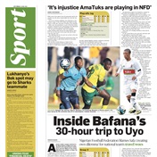 What’s in City Press Sport: PSL season review | Inside Bafana’s 30-hour trip to Uyo