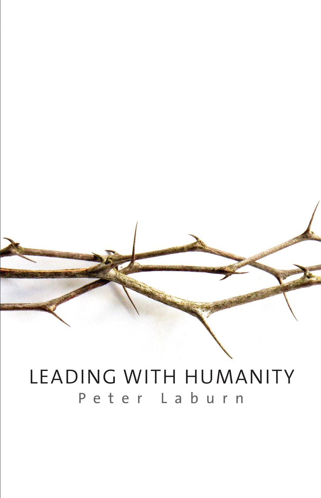 Leading with Humanity by Peter Laburn.