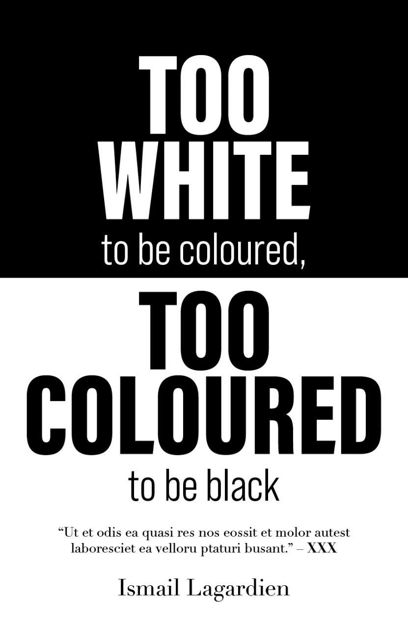 Cover of "Too white to be coloured, too coloured to be black". (Supplied)