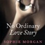 No Ordinary Love Story