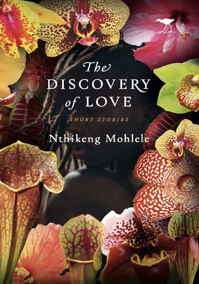 The Discovery of Love by Nthikeng Mohlele (Jacana). 
