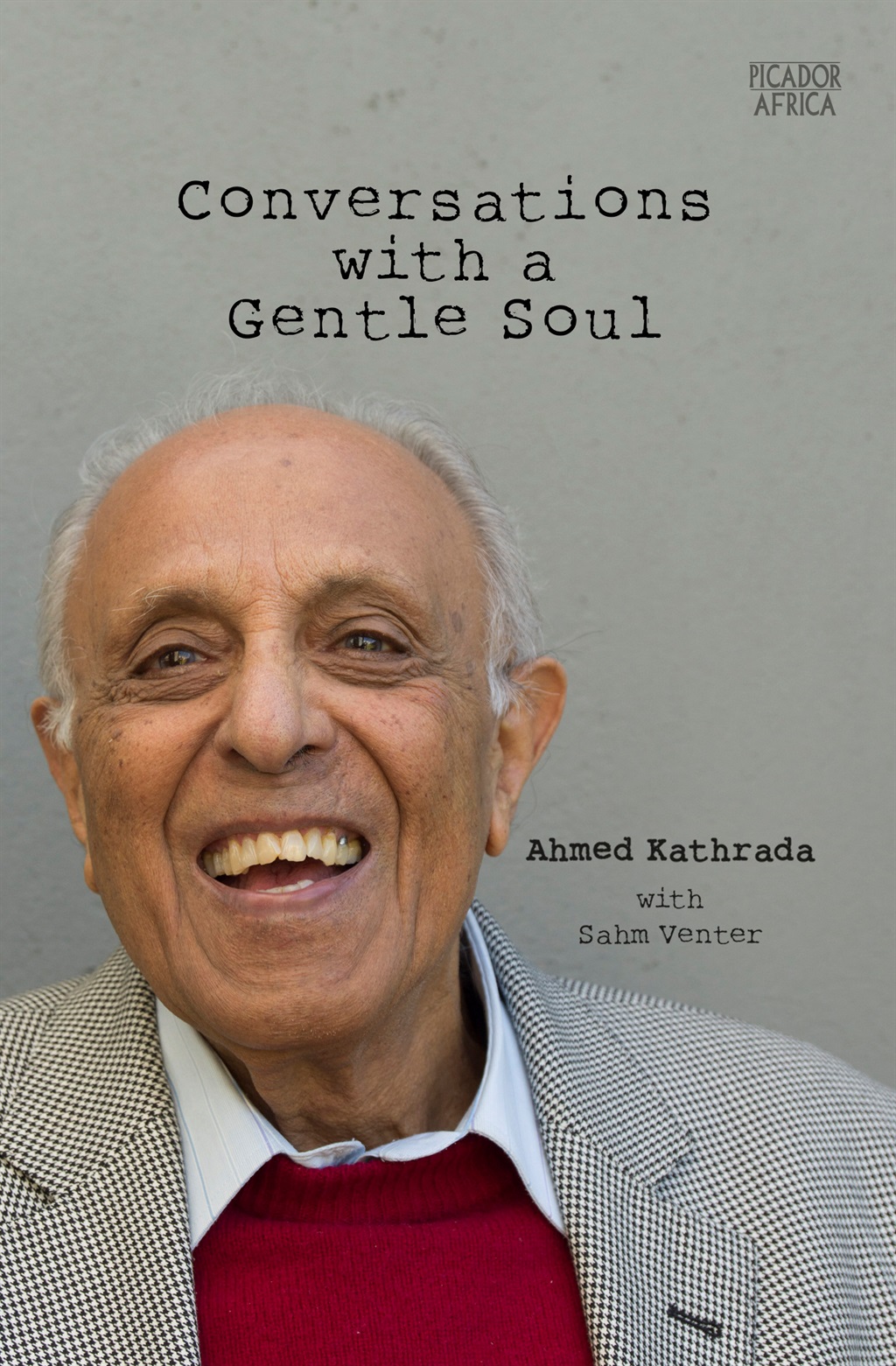 Conversations with a Gentle Soul Ahmed Kathrada with sahm venter