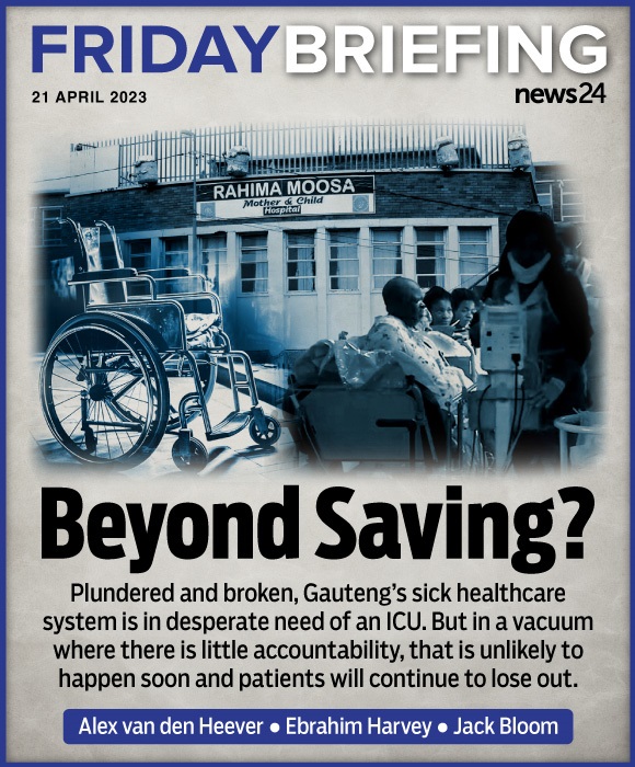News24.com | FRIDAY BRIEFING | No accountability for Gauteng's sick and plundered healthcare system