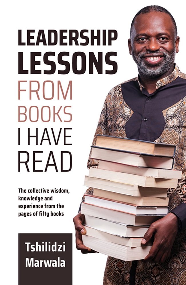 Leadership Lessons from Books I Have Read: The Collective Wisdom, Knowledge and Experience from the Pages of Fifty Books by Tshilidzi Marwala. 