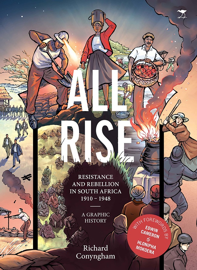 All Rise: Resistance and Rebellion in South Africa 1910-1948: A Graphic History. 