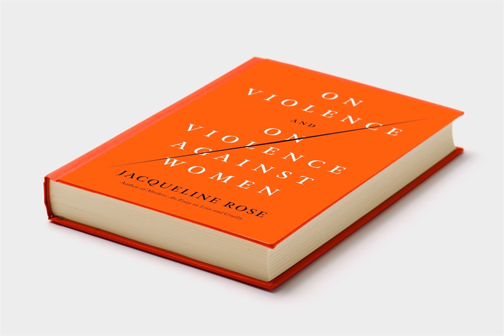 Jacqueline Rose’s new book  On Violence and On Violence Against Women (Macmillian, 2021). Photo: NewsFrame