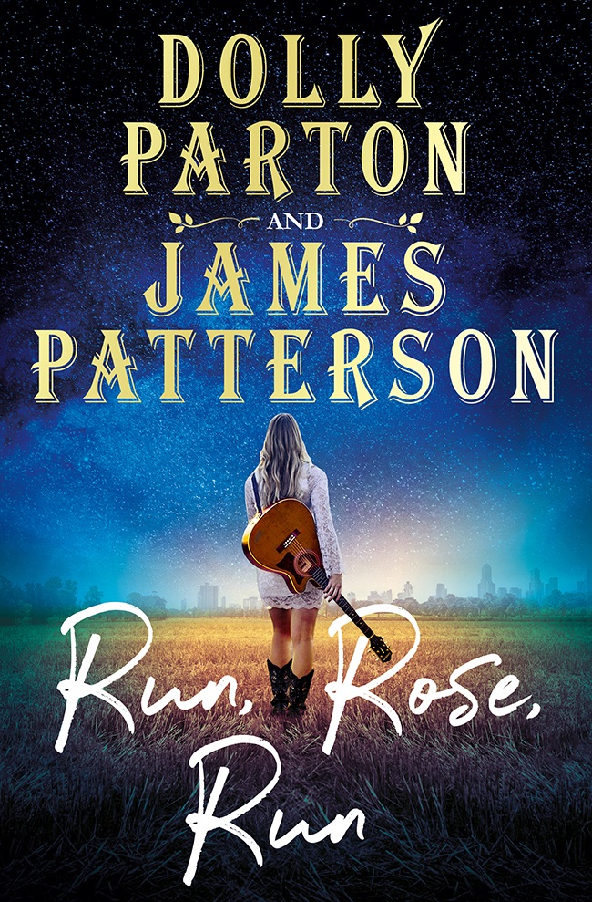 The cover of Run, Rose, Run by Dolly Parton and James Patterson. 