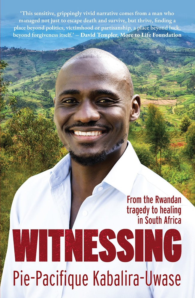 Witnessing: From the Rwandan Tragedy to healing in South Africa by Pie-Pacifique Kabalira-Uwase (Kwela).