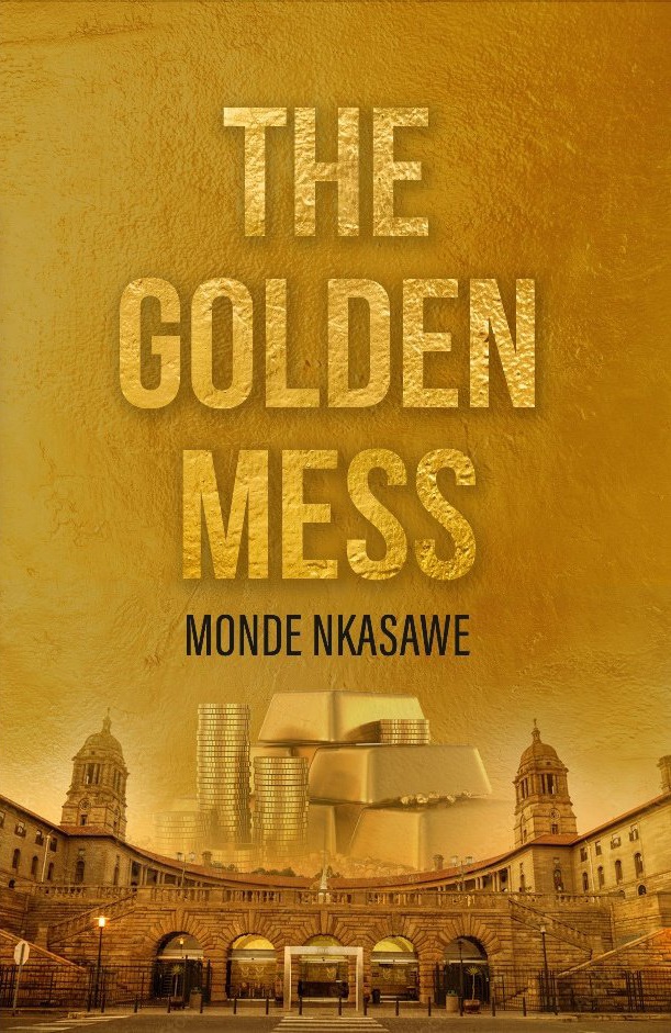 The Golden Mess by Monde Nkasawe (Kwarts Publishers).