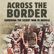 EXCERPT | Across the Border: Surviving the Secret War in Angola