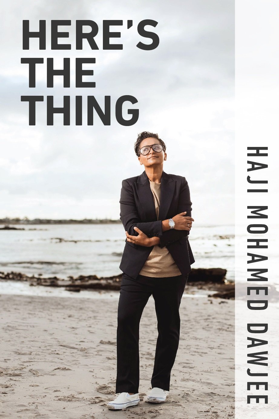 Here’s the Thing by Haji Mohamed Dawjee (Pan Macmillan)