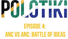 POLOTIKI | ANC vs ANC: the battle of ideas