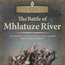 Our History: The Battle of Mhlatuze River