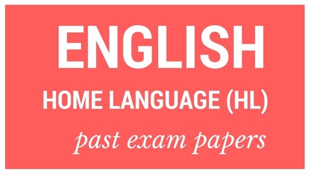 Past Matric Exam Papers English Home Language Hl Parent
