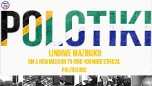 POLOTIKI: Lindiwe Mazibuko on a new mission to find younger, ethical politicians