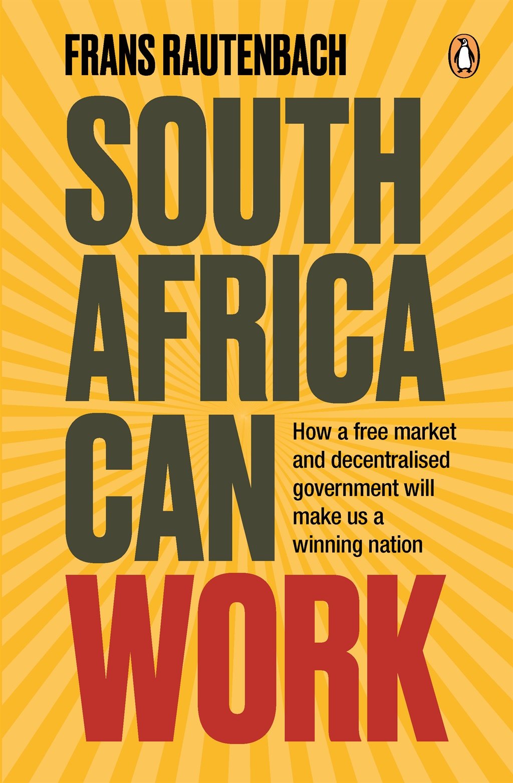 South Africa Can Work by Frans Rautenbach (Published by Penguin Random House)