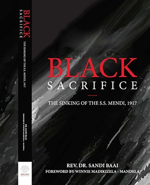 Black Sacrifice: The Sinking of theSS Mendi, 1917 by Sandi Baai. Available at David Krut Bookstore in Johannesburg immediately and at key bookstores nationwide from December 20.