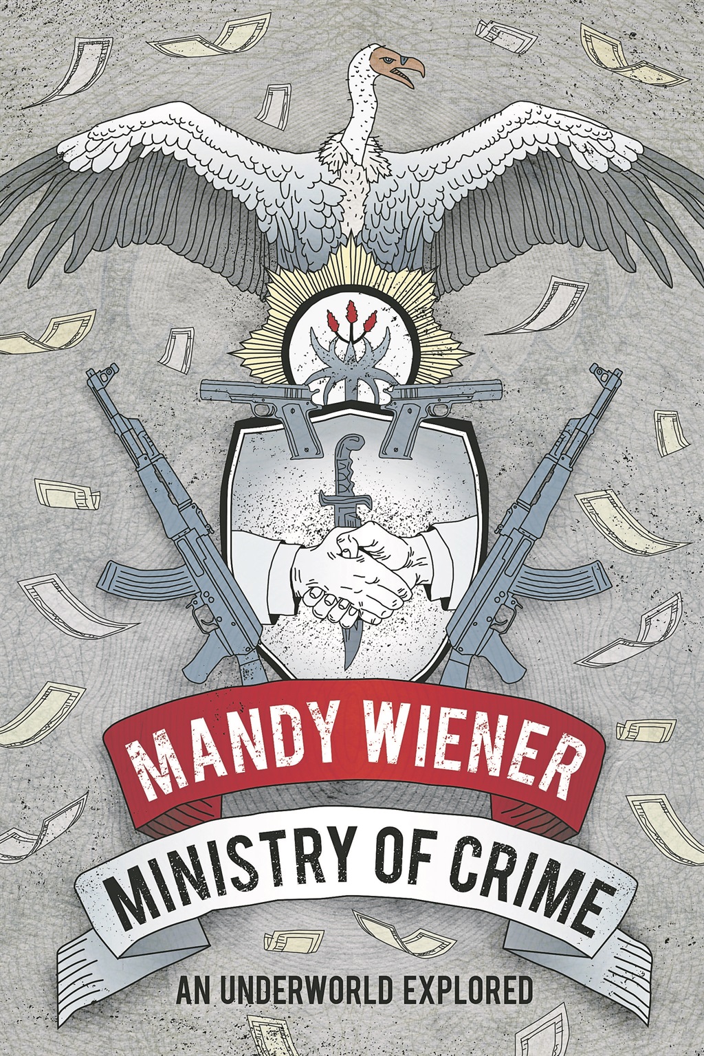 Ministy of Crime: An Underworld Explored, by Mandy WienerPHOTO: 