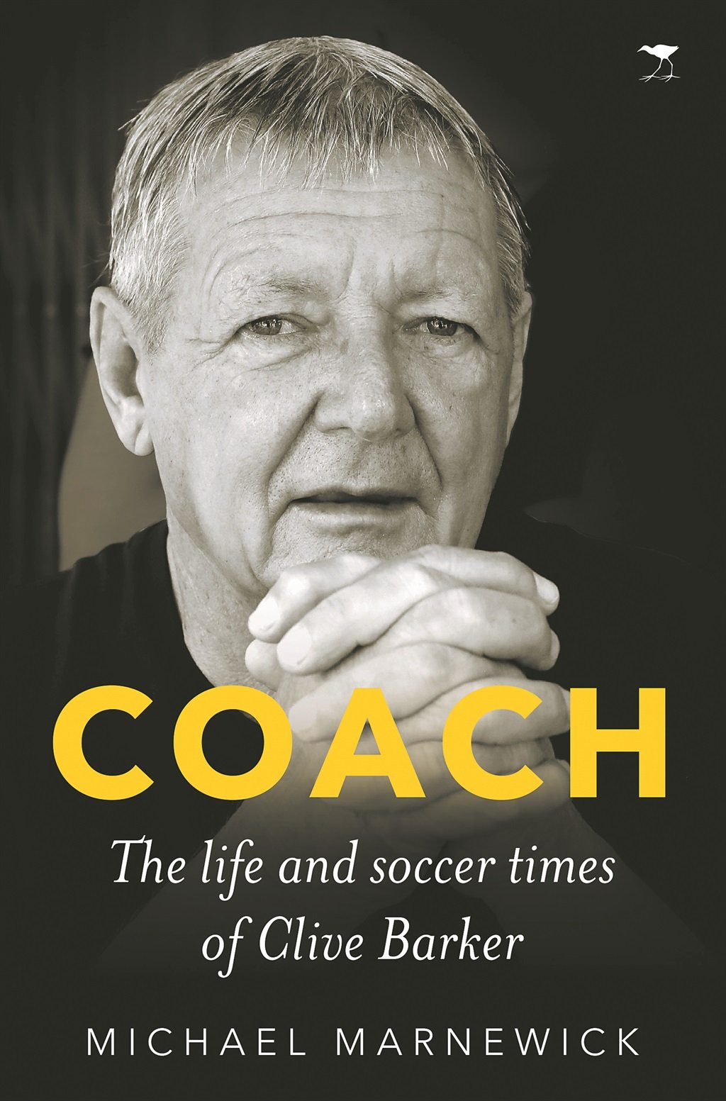 Coach: The life and soccer times of Clive Barker by Michael Marnewick