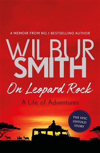On Leopard Rock: A Life of Adventure by Wilbur Smith published by Jonathan Ball Publishers.
