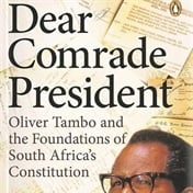 Book Extract | Dear Comrade President: Oliver Tambo and the Foundations of  South Africa's Constitution