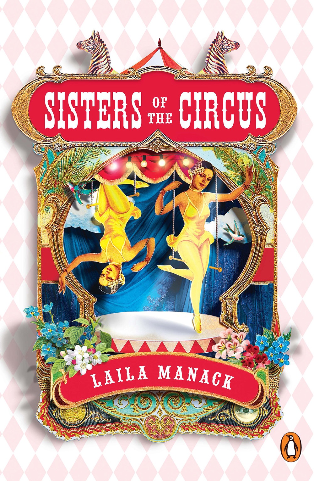 Sisters of the Circus by Laila Manack. (Penguin)