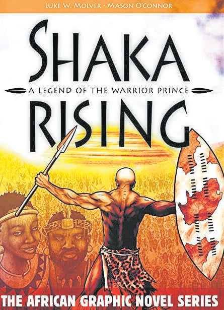 Shaka Rising: A legend of the Warrior Prince by Luke W Molver and Mason O'Connor