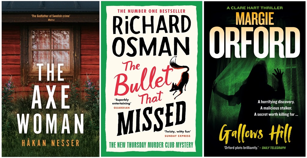 The Axe Woman by Hakan Nesser (Mantle), The Bullet That Missed by Richard Osman (Viking), Gallows Hill (and four other Clare Hart thrillers) by Margie Orford (Jonathan Ball).