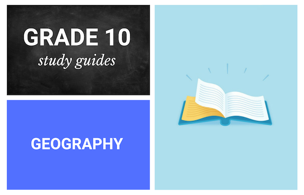 Grade 10 study guides: Geography