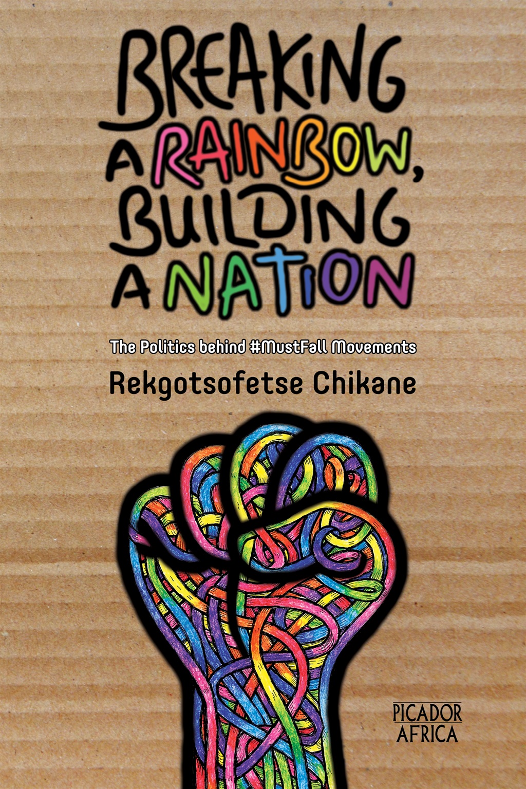Breaking a Rainbow, Building a Nation published by Pan MacMillan.
