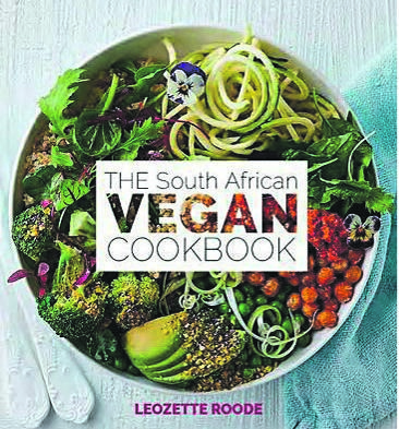 The South African Vegan Cookbook by Leozette Roode