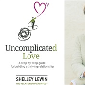 EXTRACT | Uncomplicated Love: A step-by-step guide for building a thriving relationship