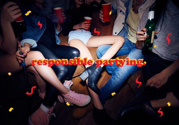 You don't have to be reckless to party.