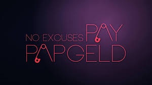 No Excuse: Pay Papgeld