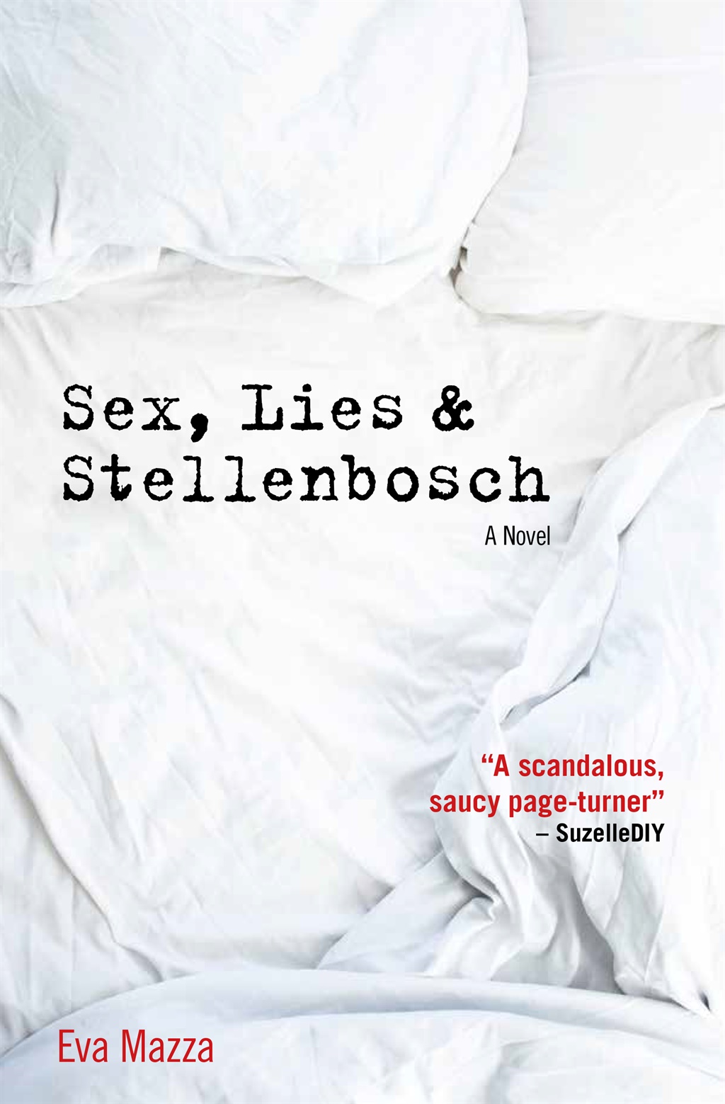 Sex, Lies and Stellenbosch, a novel by Eva Mazza 